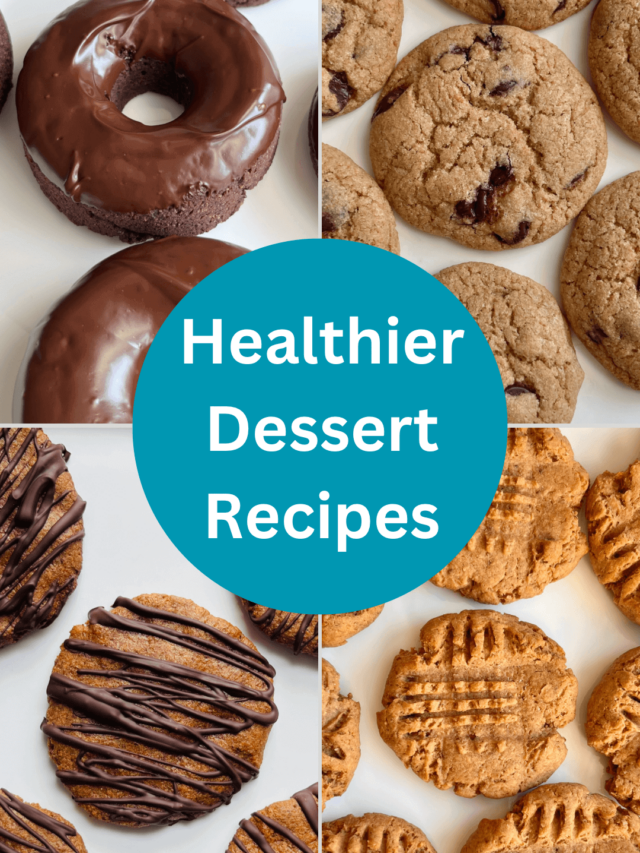 Dessert Recipes Made With Healthier Ingredients