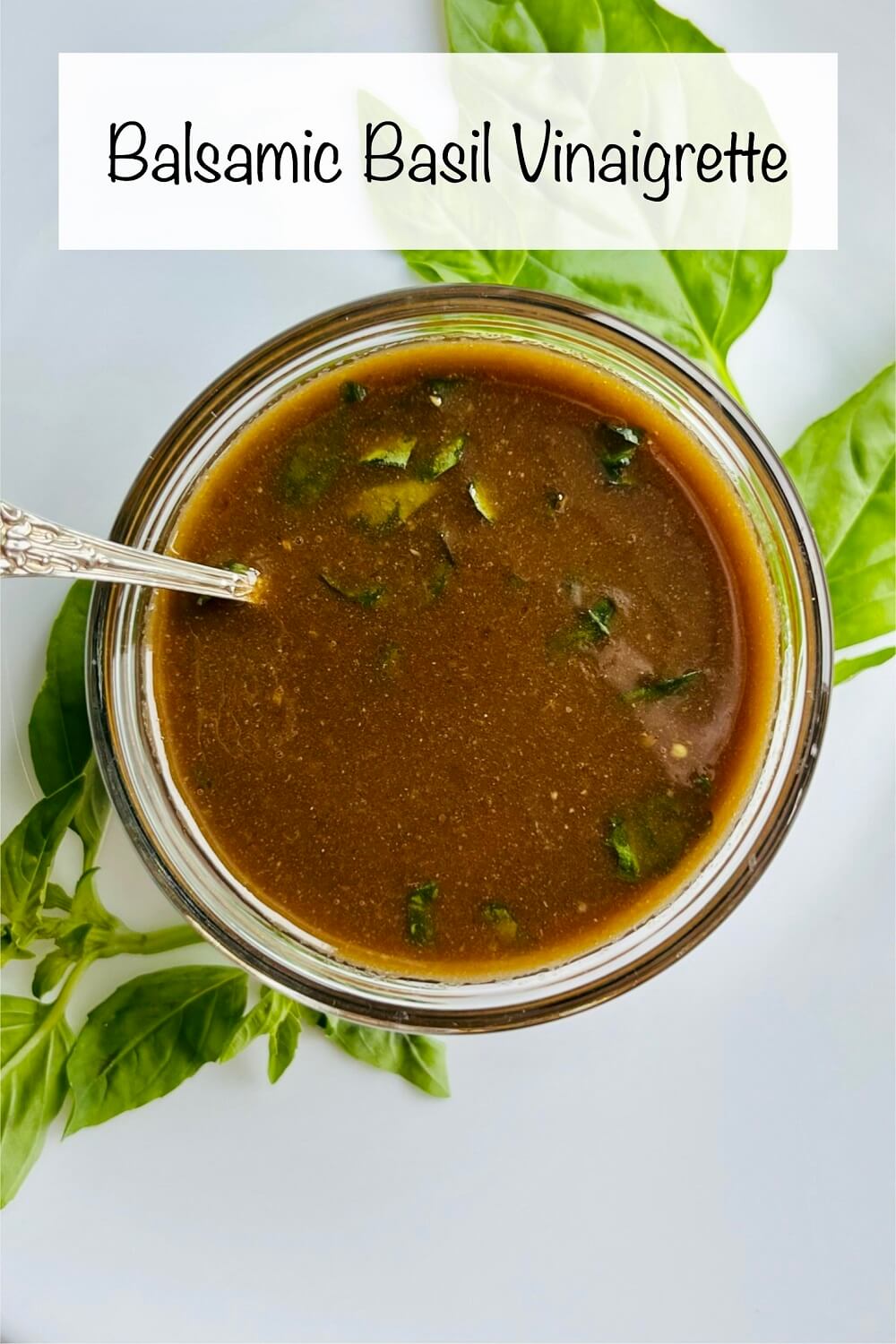 Homemade Balsamic Basil Vinaigrette A Sweet Alternative